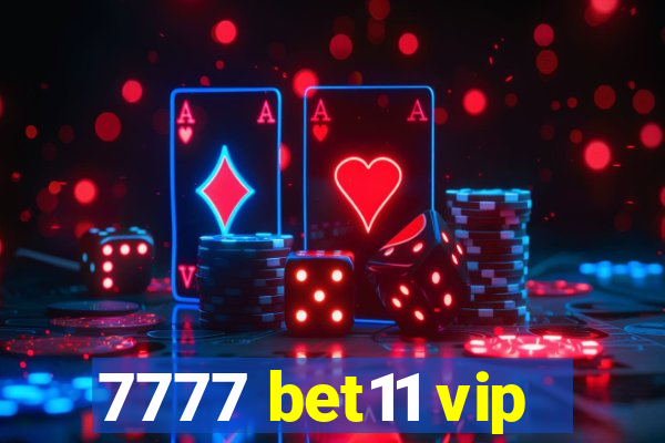 7777 bet11 vip